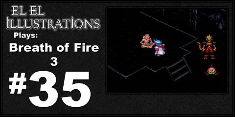 El El Plays Breath of Fire 3 Episode 35: Master Dragon Roshi