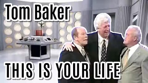 Tom Baker - This Is Your Life