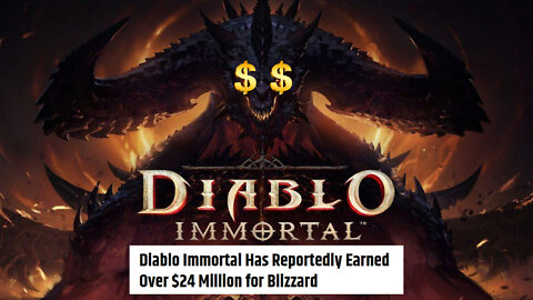 Diablo Immortal Makes $24 Million!