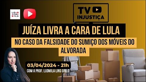 Juíza livra a cara de Lula no caso da falsidade do sumiço dos móveis do Alvorada