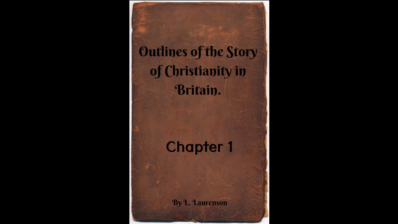 Chapter 1, Outlines of the Story of Christianity in Britain