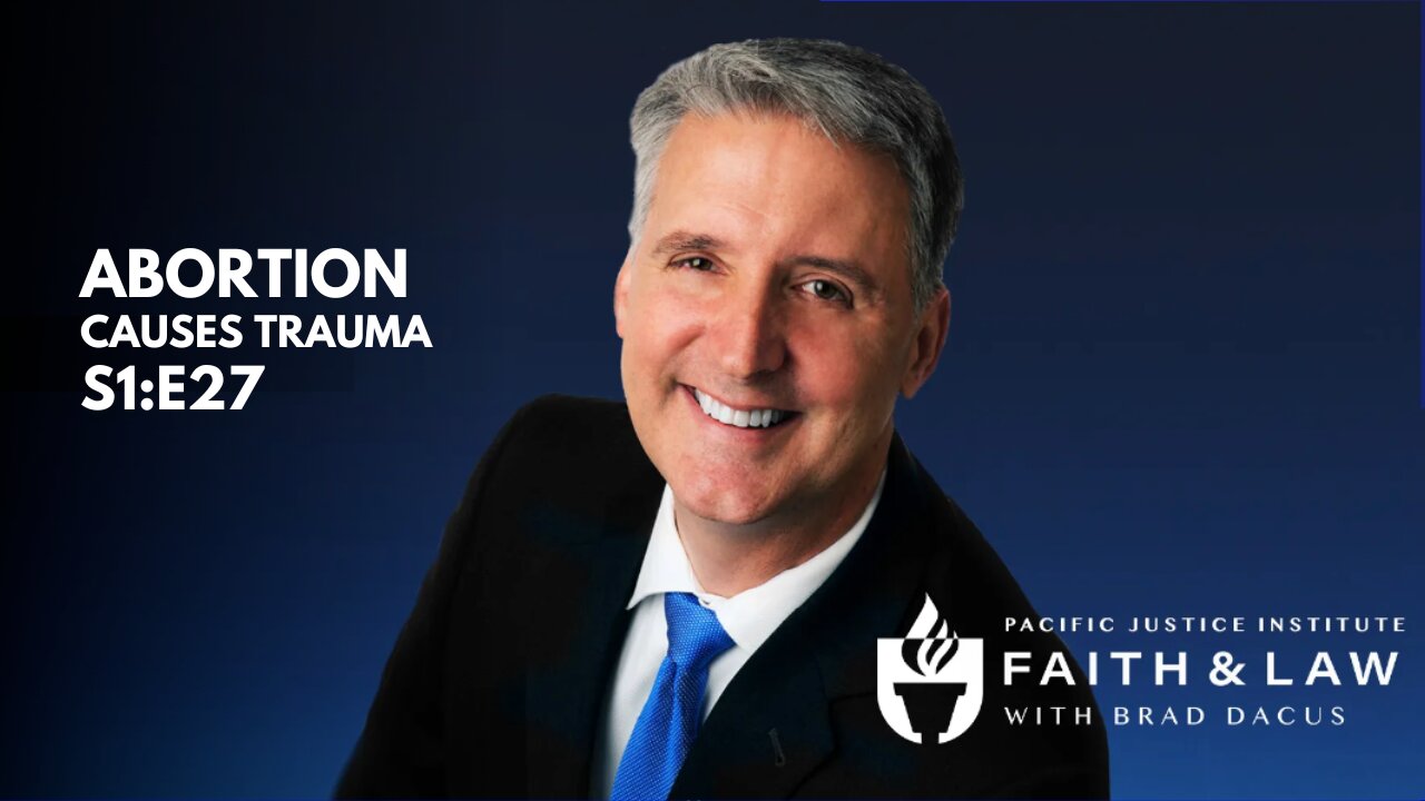 Faith & Law - Abortion Causes Trauma