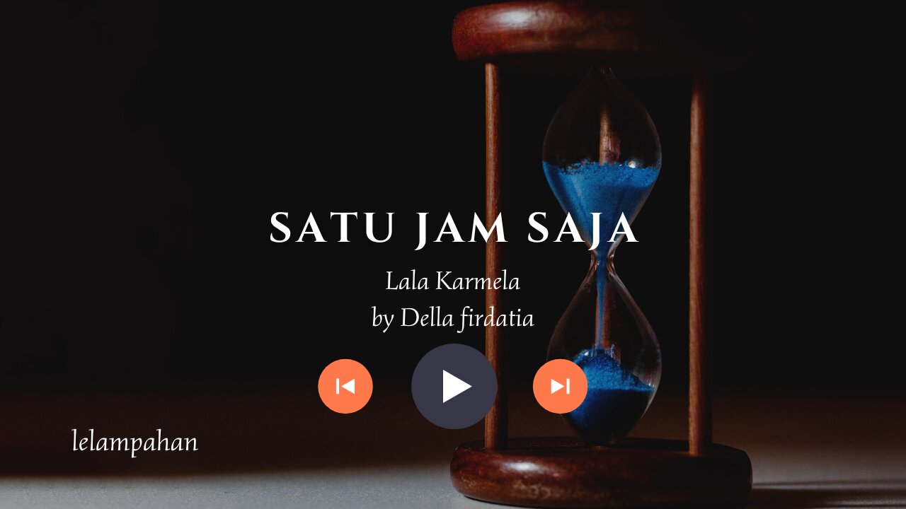 lirik cover lagu -Satu jam saja- Lala karmela by Della firdatia