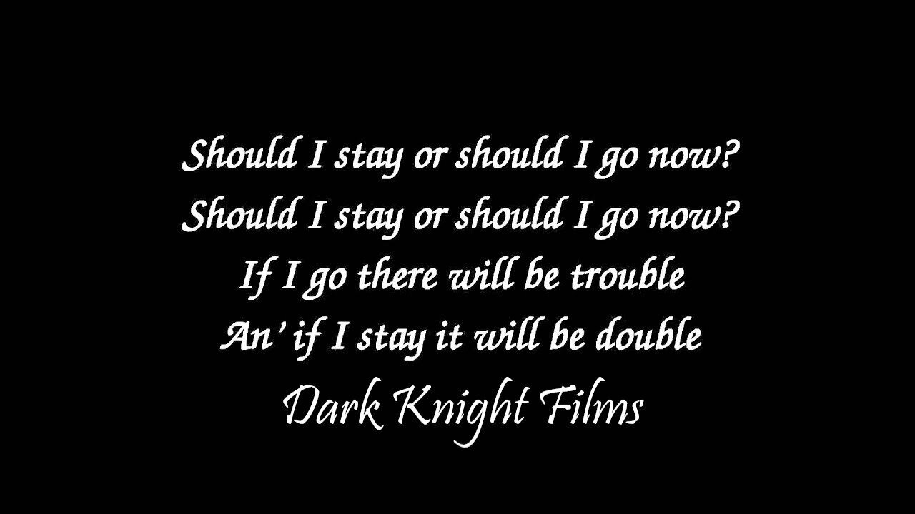 (Dark Knight) The Clash - Should I Stay or Should I Go.
