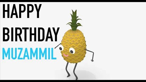 Happy Birthday MUZAMMIL! - PINEAPPLE Birthday Song