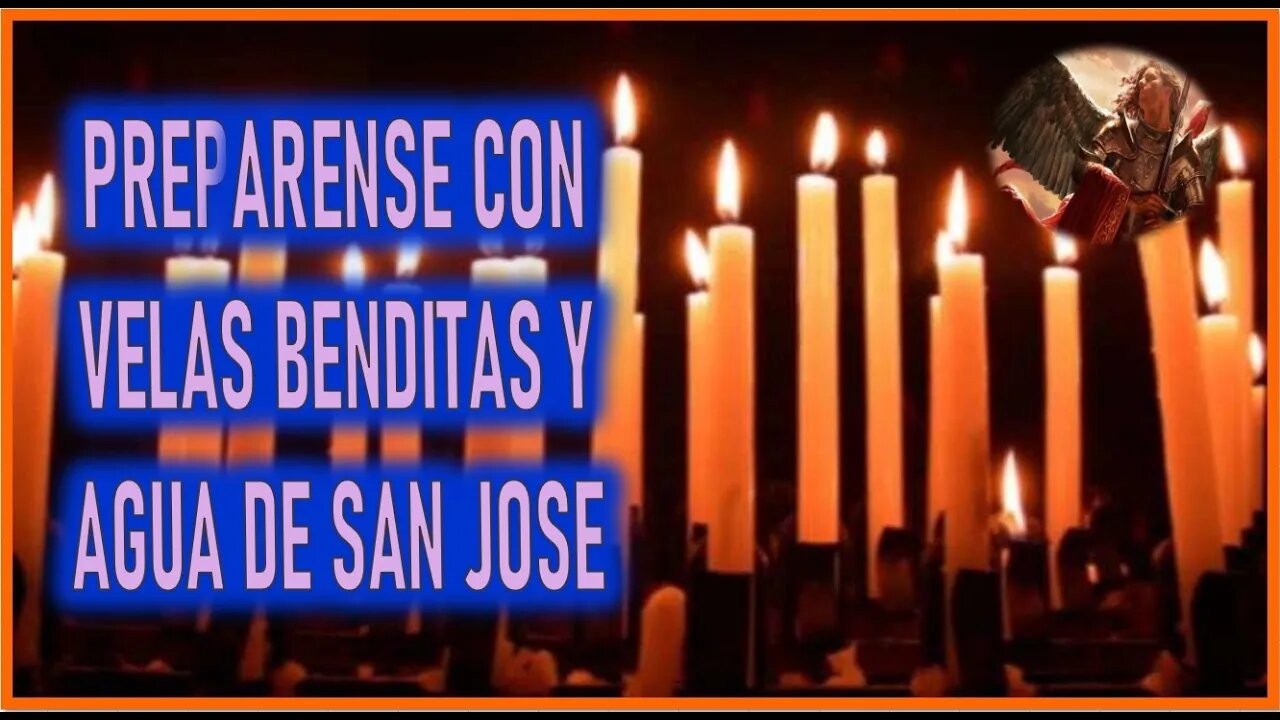 MENSAJE DE SAN MIGUEL DE ARCANGEL A LORENA - PREPARENSE CON VELAS BENDITAS Y AGUA DE SAN JOSE