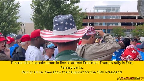 Thousands of people stood in line to attend President Trump's rally in Erie, Pennsylvania.