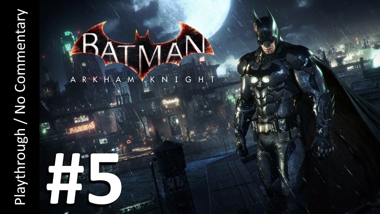 Batman: Arkham Knight (Part 5) playthrough