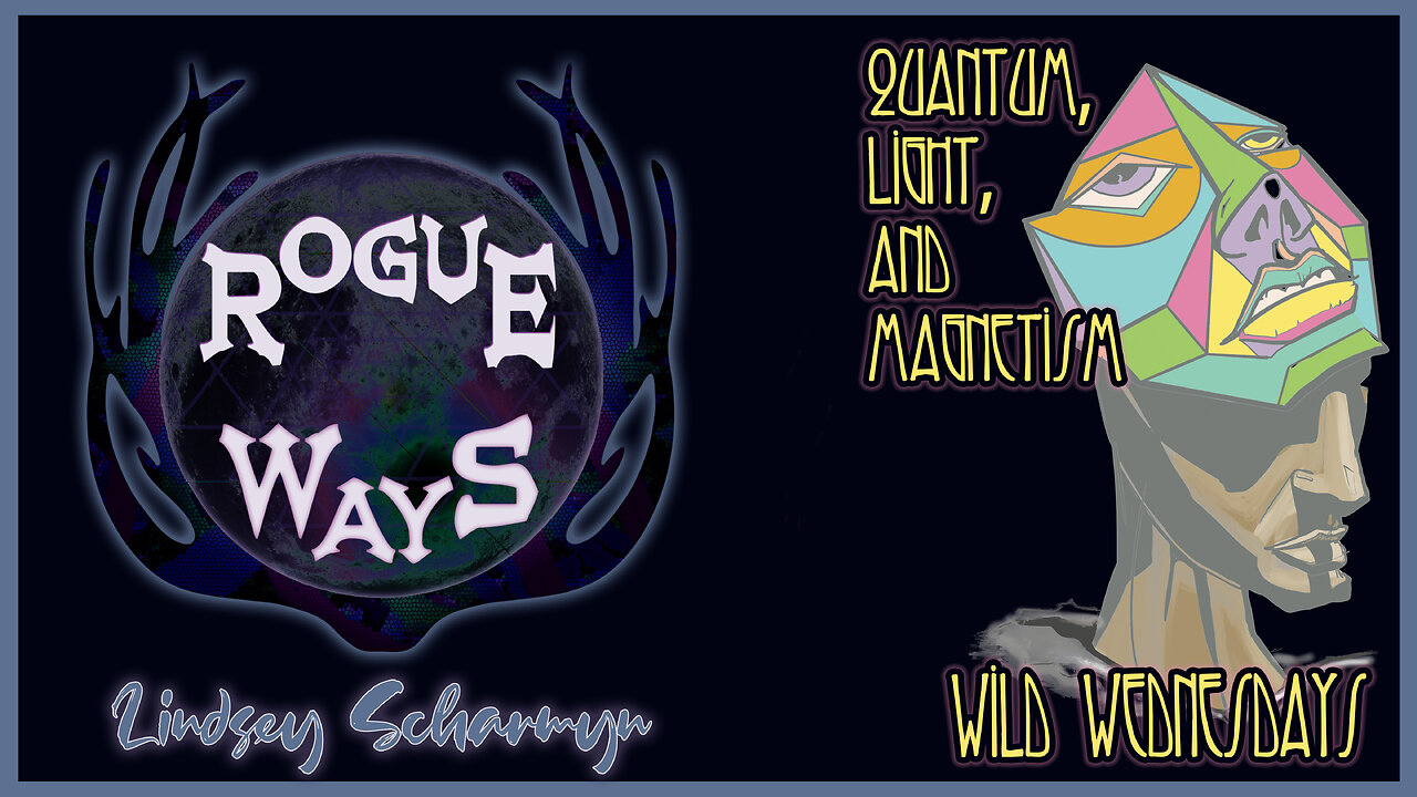 Quantum, Light, and Magentism - Wild Wednesday on Rogue Ways