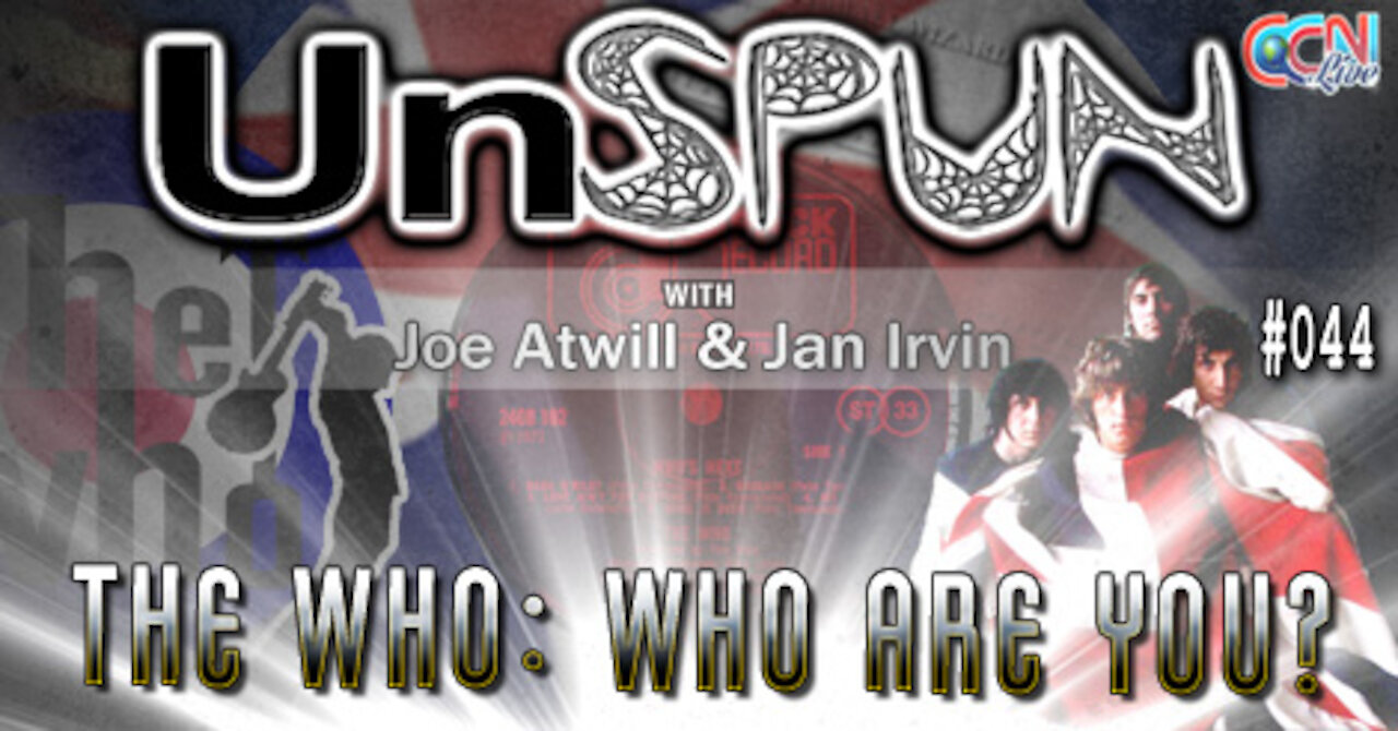 UnSpun 044 – “The Who: Who Are You?”