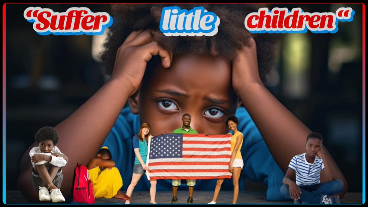 "SUFFER LITTLE CHILDREN"