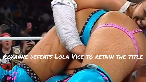 Roxanne defeated Lola Vice to retain the WWE NXT women's title