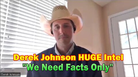 Derek Johnson HUGE Intel: "We Need Facts Only"