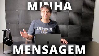 MINHA MENSAGEM sobre a REALIDADE ATUAL