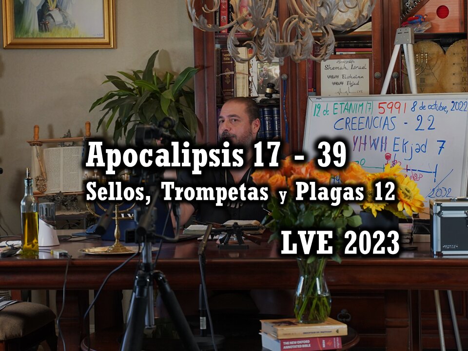 Apocalipsis 17 - 39 - Sellos, Trompetas y Plagas 12