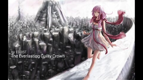 The Everlasting Guilty Crown - Egoist (Guilty Crown - OP2)[Full][Lyrics English&Romaji]