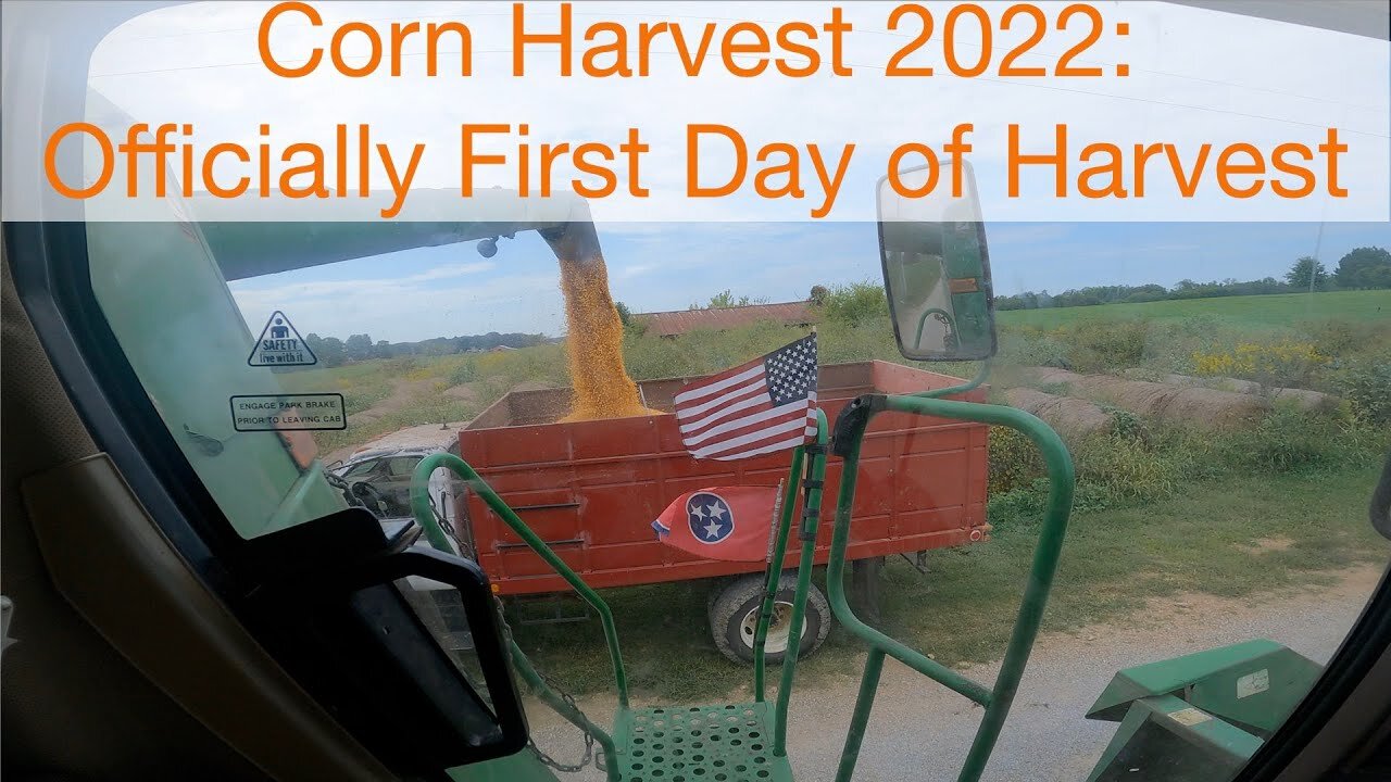 Corn Harvest 2022: Officially the First Day of Harvest