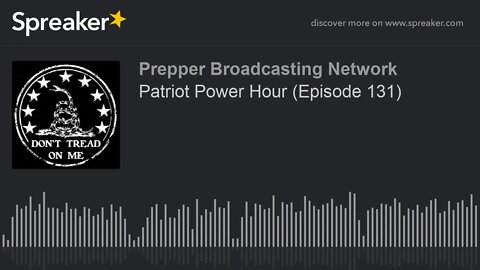 Patriot Power Hour (Episode 131)