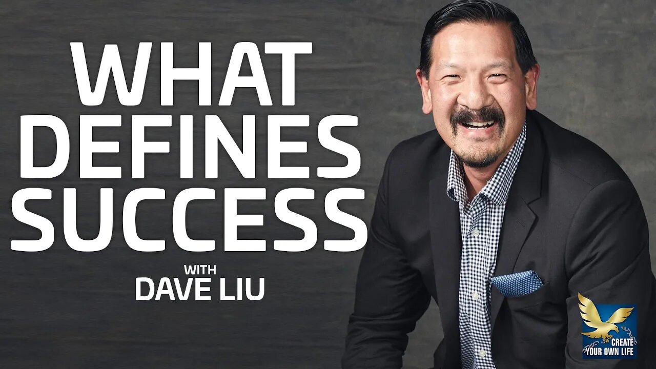 What Defines Success | Dave Liu