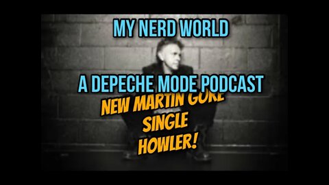 A Depeche Mode Podcast: New Martin Gore Solo track Howler