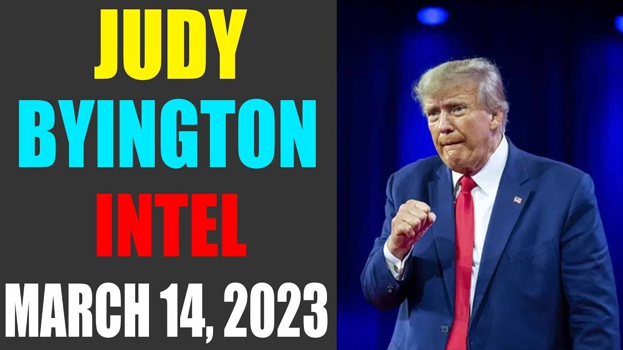 JUDY BYINGTON INTEL: RESTORED REPUBLIC VIA A GCR HUGE UPDATE AS OF MARCH 14, 2023 - TRUMP NEWS