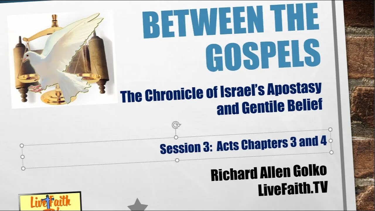 Between the Gospels -- Session 3 -- Acts 3 and 4