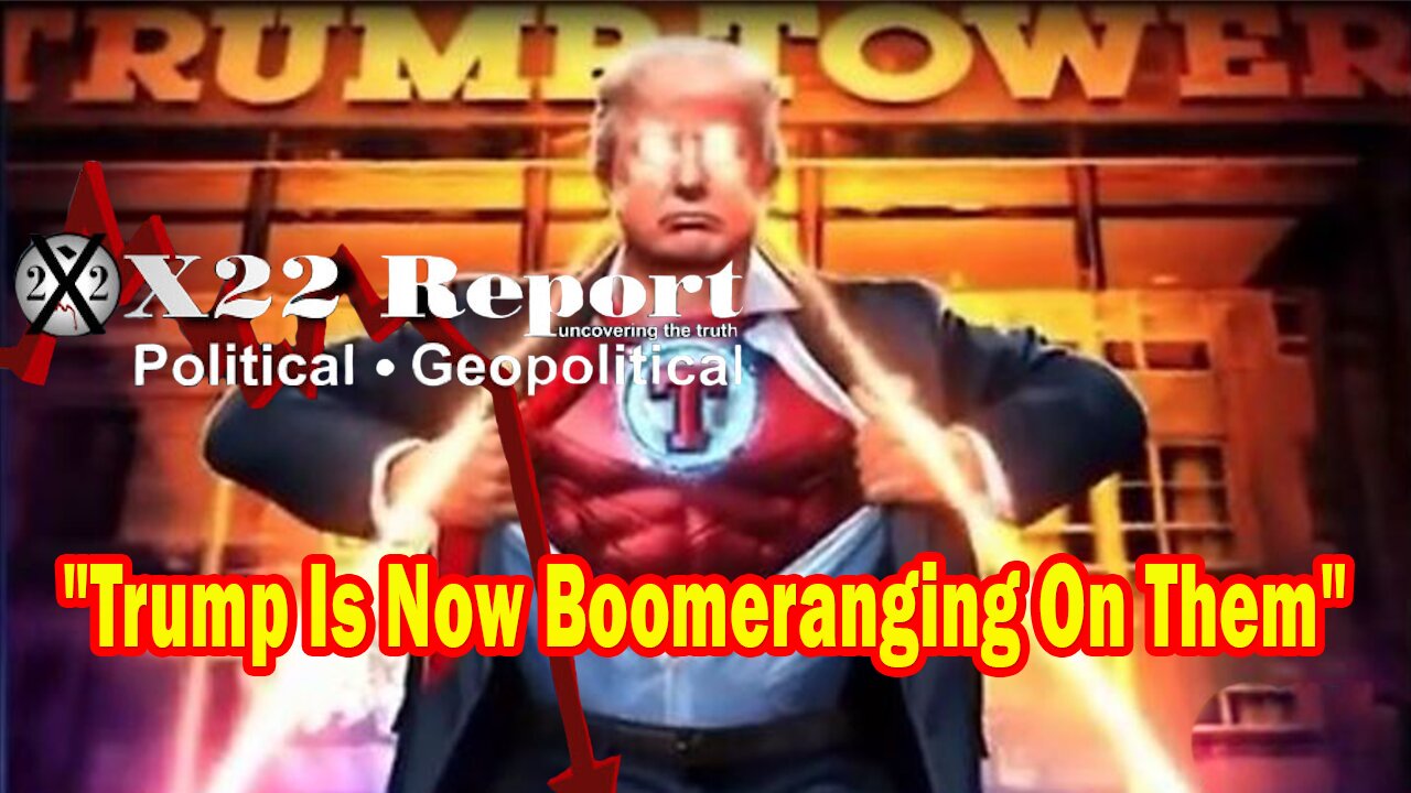 X22 Report - Everything They Tried To Do To Trump Is Now Boomeranging On Them & They Cannot Stop It