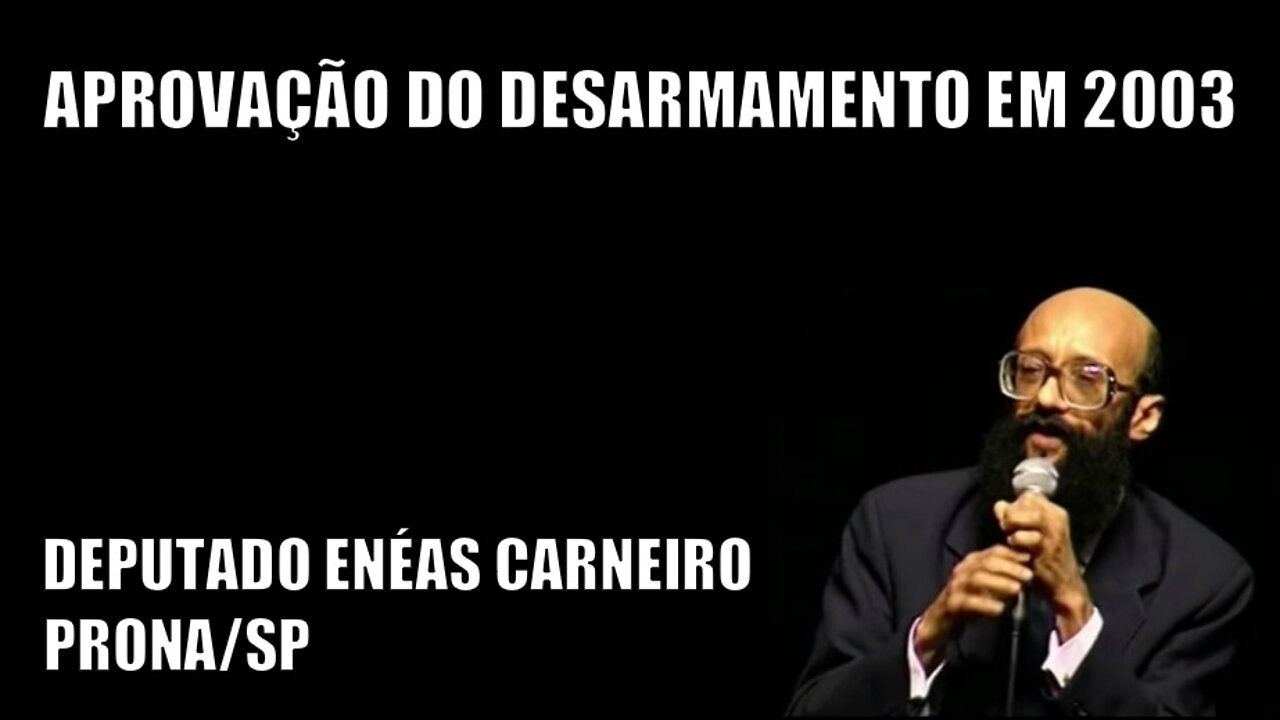 Enéas Carneiro contra o desarmamento em 2003