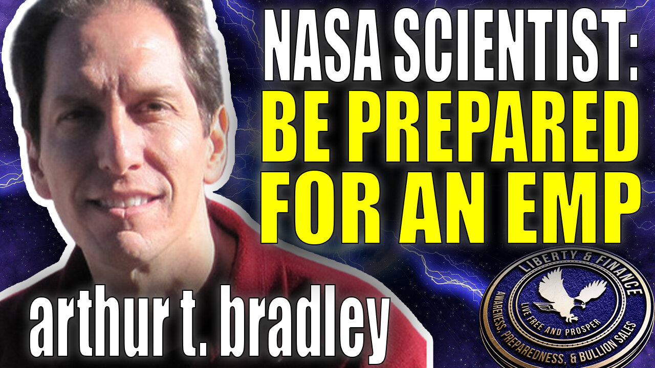 NASA Scientist: Be Prepared for an EMP | Dr. Arthur T. Bradley (ENCORE)