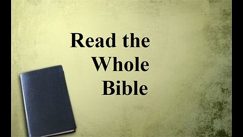 "Read the Whole Bible" (Sermon, 8/27/2023)