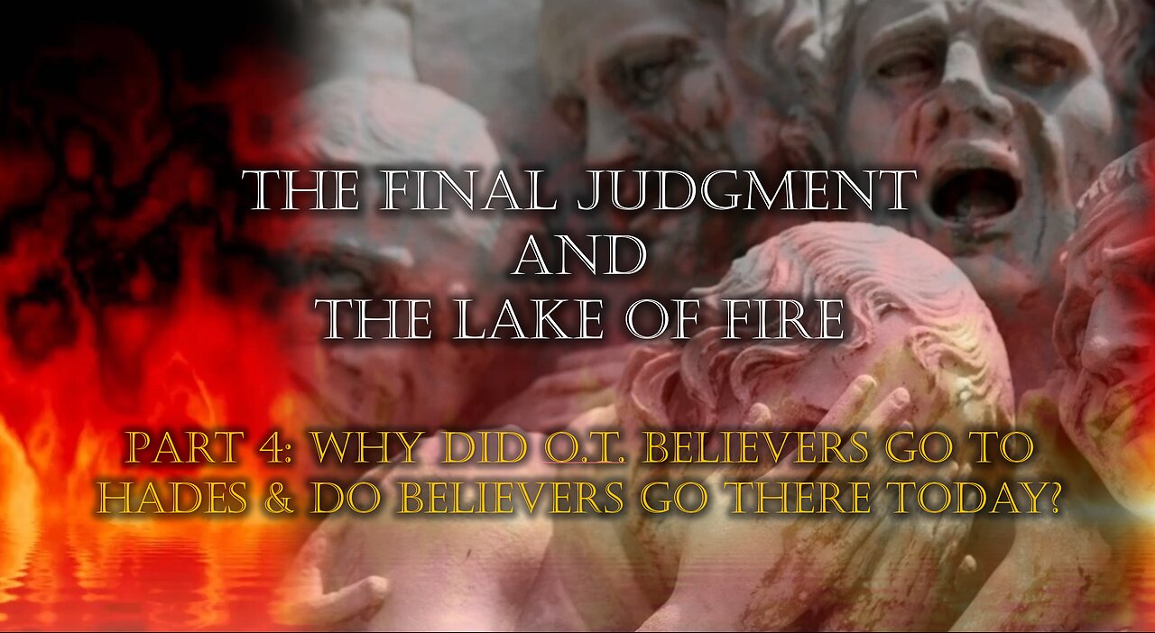 Why did O.T. believers go to hades & do believers go there today?