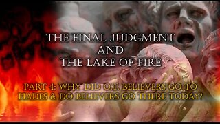 Why did O.T. believers go to hades & do believers go there today?