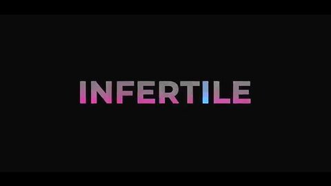 Infertile (Ickonic Documentary)