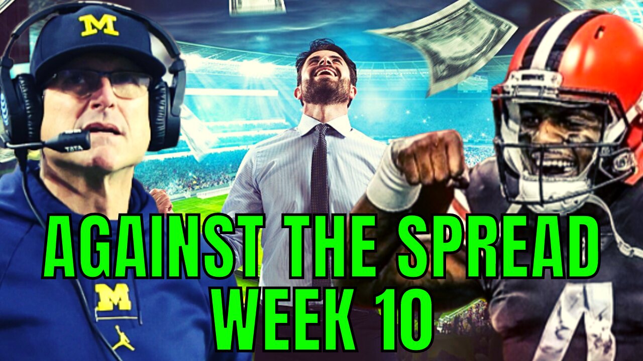 Against The Spread - Week 10 | NFL And College Football Betting Picks And Previews - Michigan DRAMA