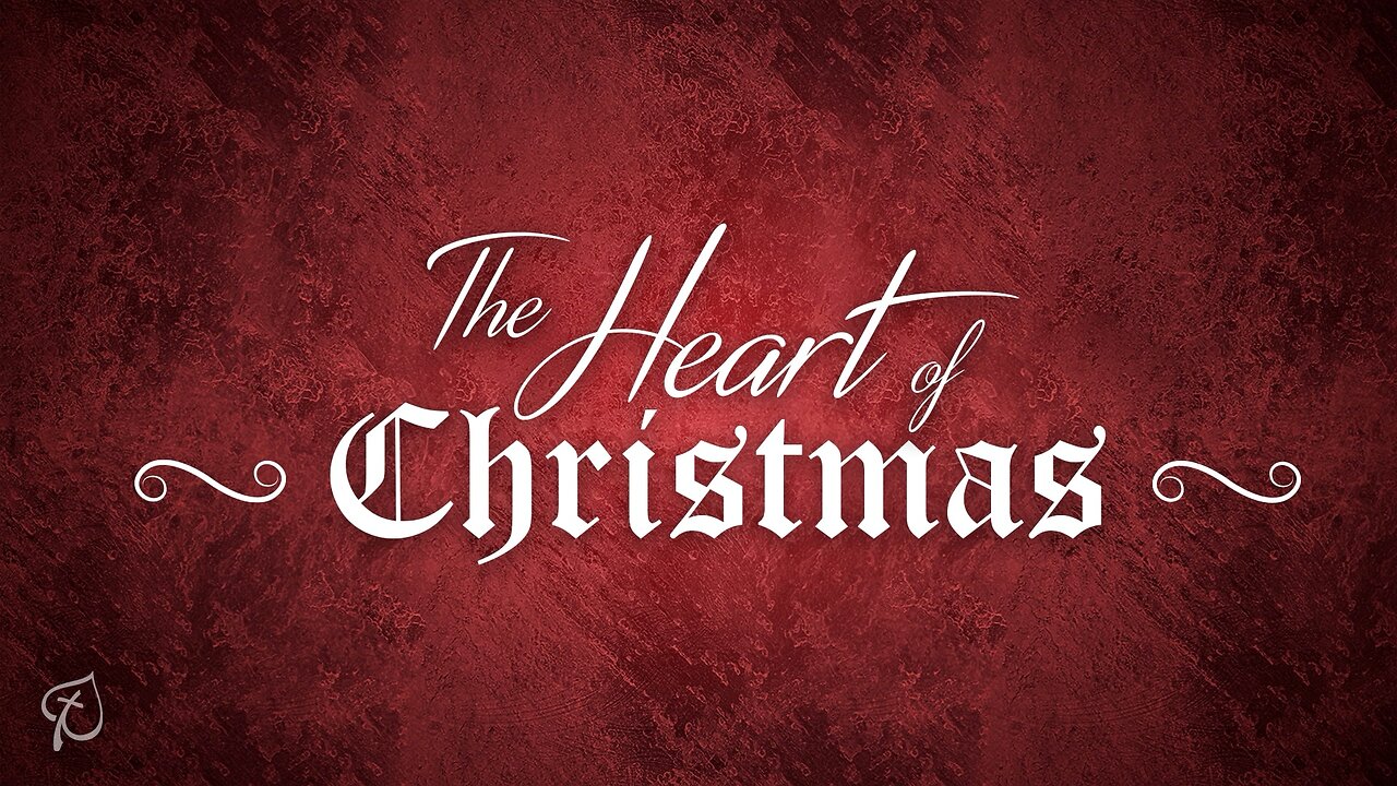 The Heart of Christmas | Week 4 | The Heart of Christmas Past