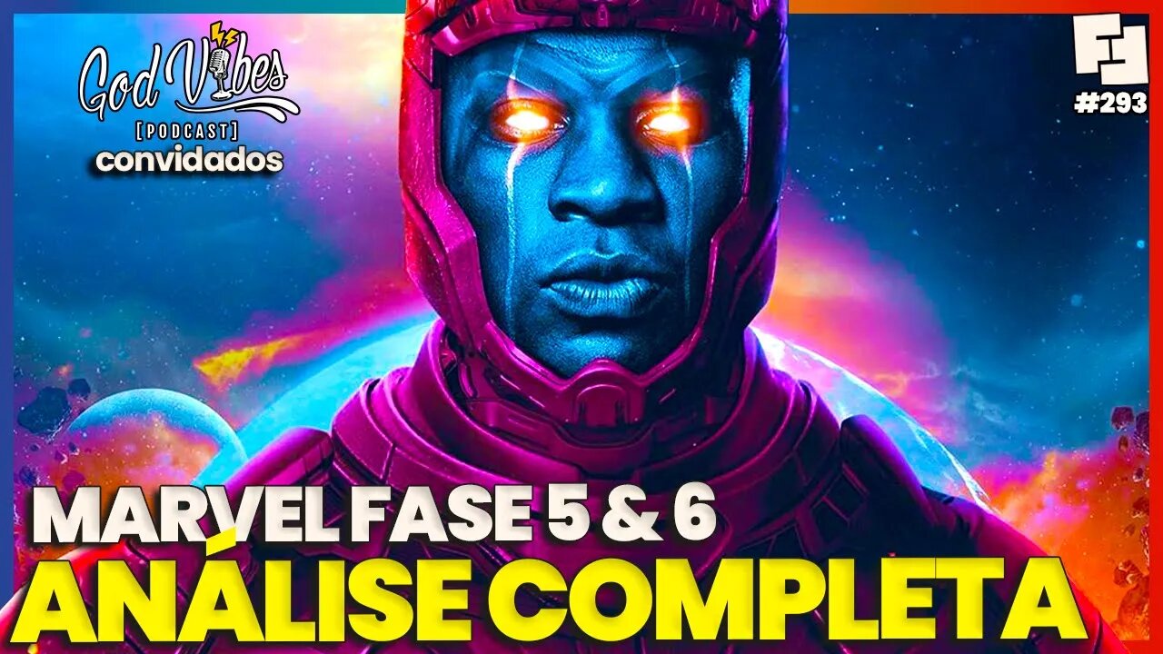 MARVEL FASE 5 e 6 - ANÁLISE COMPLETA de TODOS OS LANÇAMENTOS com God Vibes Podcast | Fita Nerd #293