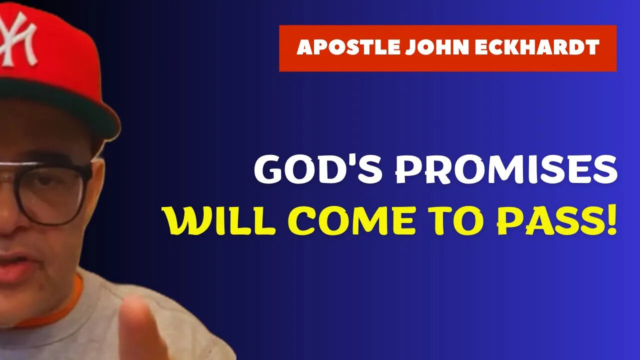 God's Promises Will Come to Pass | Apostle John Eckhardt on God's Faithfulness