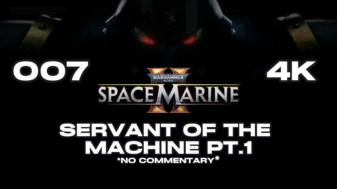 SPACE MARINE 2 07 SERVANT OF THE MACHINE 01 #spacemarine2 #warhammer40k #warhammer