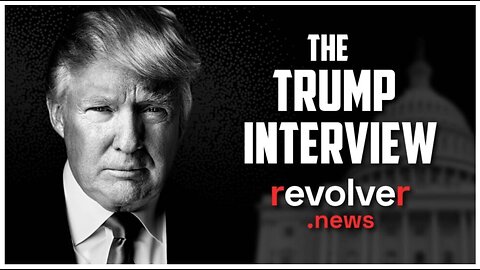 The Revolver News - President Trump Interview