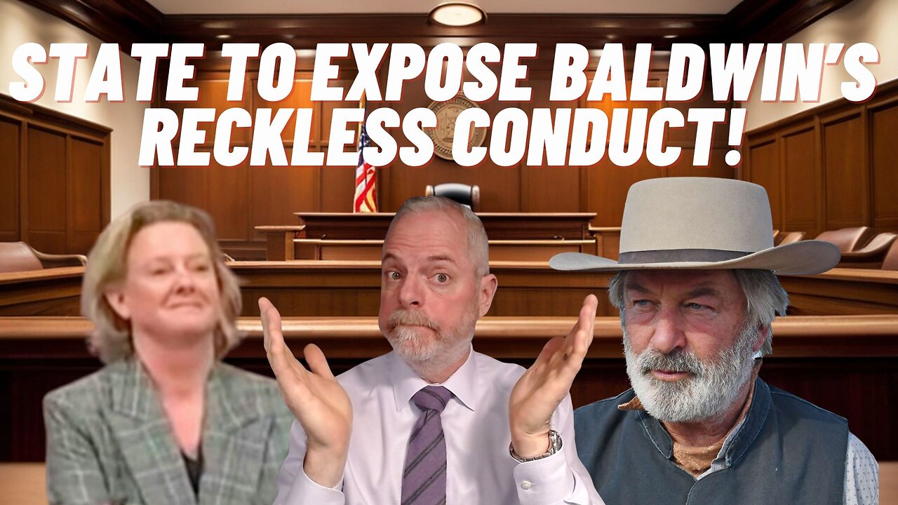 State to Expose Baldwin's Reckless Conduct!