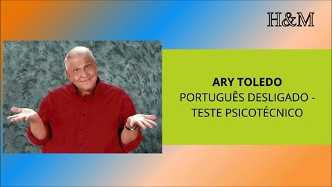 ARY TOLEDO | PORTUGUÊS DESLIGADO - TESTE PSICOTÉCNICO