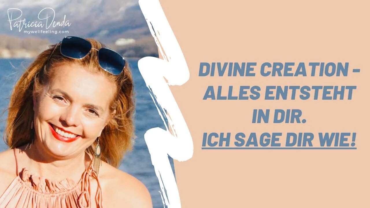 DIVINE CREATION - ALLES ENTSTEHT IN DIR. Ich sage Dir wie!