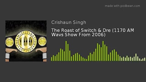 The Roast of Switch & Dre (1170 AM Wavs Show From 2006)