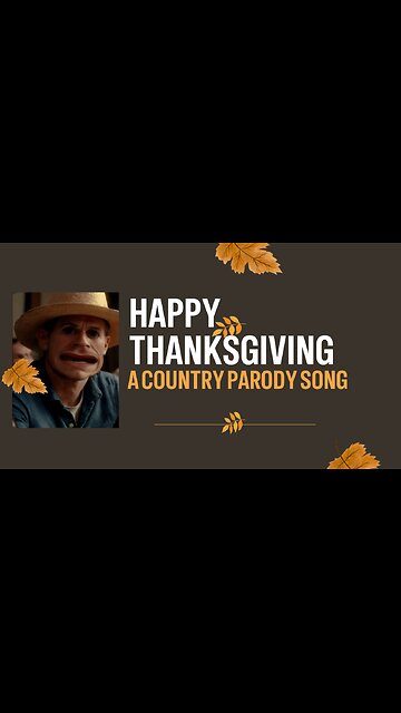 Happy Thanksgiving (A Country Parody Song)