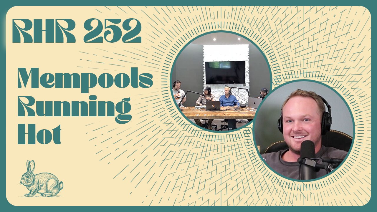 Rabbit Hole Recap #252: Mempools Running Hot