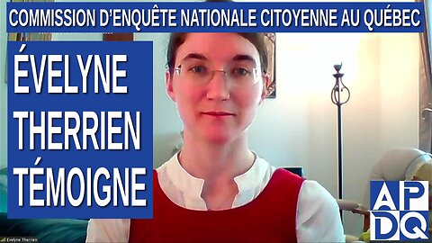 CeNC - Commission d’enquête nationale citoyenne - Évelyne Therrien témoigne