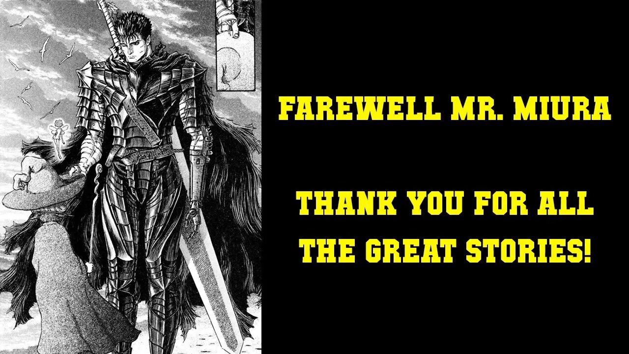 Goodbye Kentaro Miura! Thanks for the Stories!