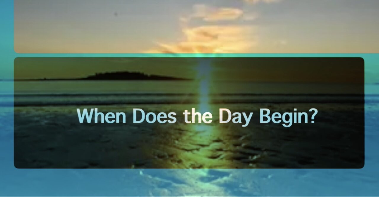 When Does the Day Begin - Messiah's Resurrection (Part 5)