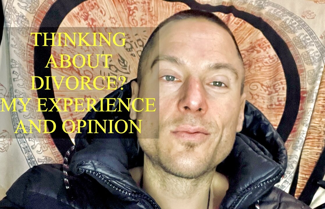 THINKING ABOUT DIVORCE? MY EXP AND OPINION