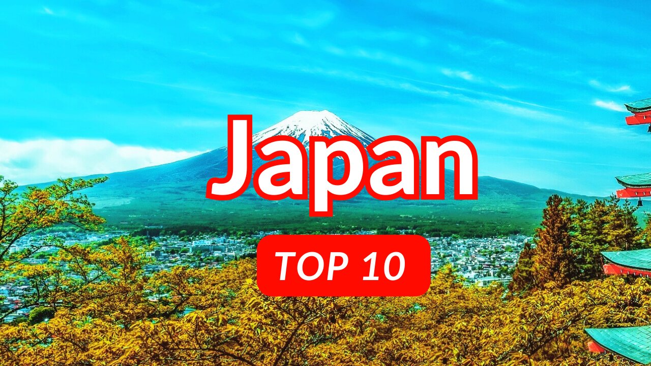 10 Amazing Places Everyone Should Visit in Japan 2023